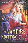 The Vampire Knitting Club (Vampire Knitting Club #1) by Nancy Warren