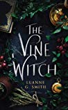 The Vine Witch (Vine Witch, #1) by Luanne G. Smith